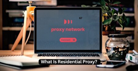 What Is Residential Proxy